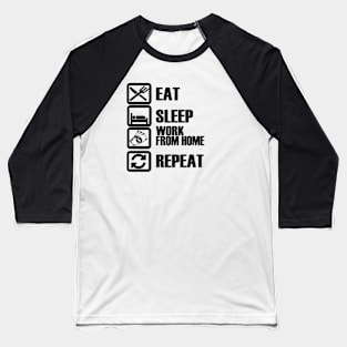 eat sleep repeat Working From Home Shirt - Working From Home T-Shirt - Home Office Gift - Gifts For Working From Home Baseball T-Shirt